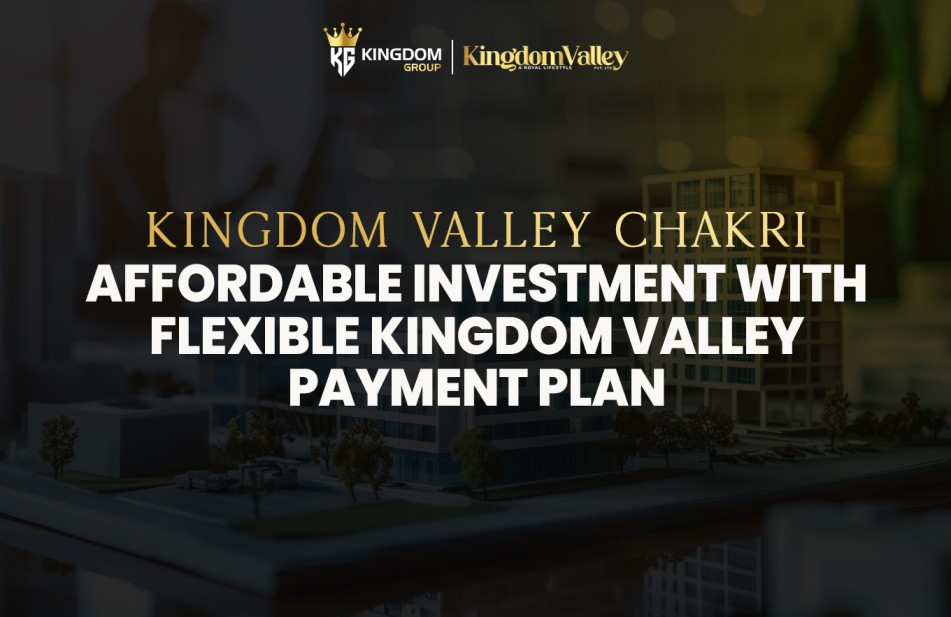 Kingdom Valley Chakri Payment Plan