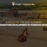 Kingdom Valley Chakri | A Signature Development
