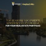 Kingdom Valley Gwadar: Luxury by Kingdom Group