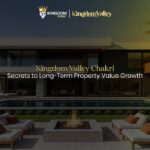 Kingdom Valley Chakri: Secrets to Long-Term Property Value Growth