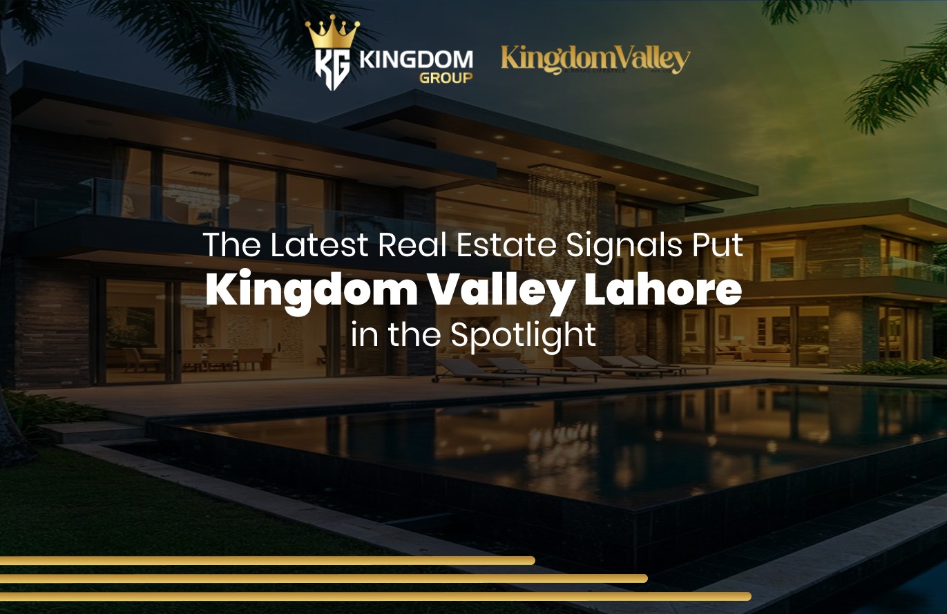 Kingdom Valley Lahore Gains Spotlight in Real Estate Trends