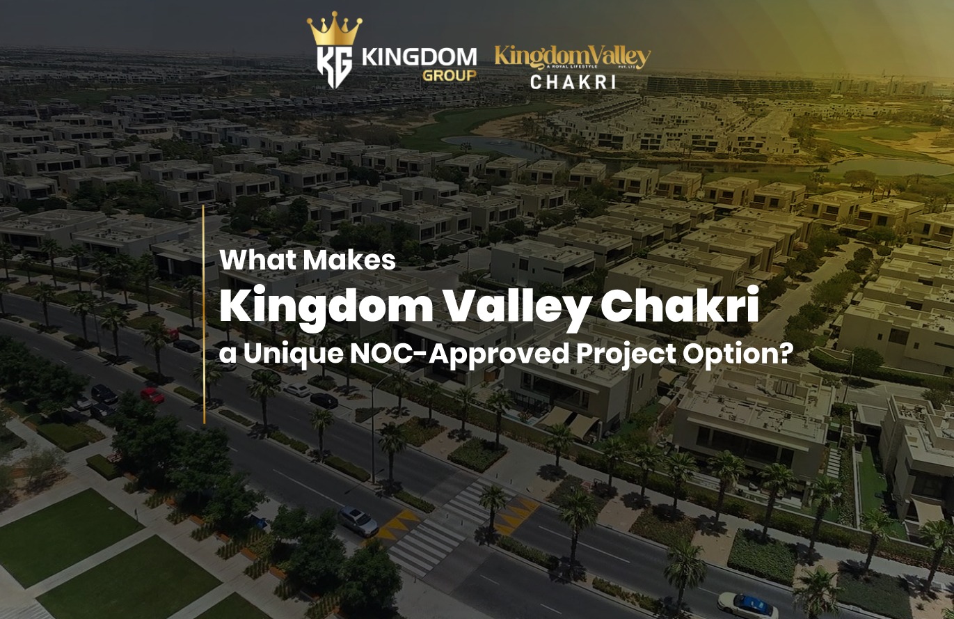 What Makes Kingdom Valley Chakri a Top NOC-Approved Project