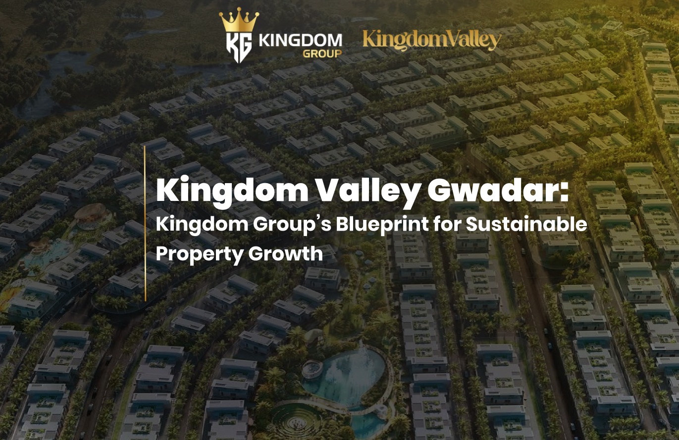Kingdom Valley Gwadar: Luxury by Kingdom Group