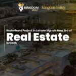 Waterfront Project in Lahore | Kingdom Valley Lahore