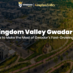 Kingdom Valley Gwadar How to Make the Most of Gwadar’s Fast-Growing Market