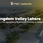 Kingdom Valley Lahore Why This Upcoming Waterfront Society is Unique