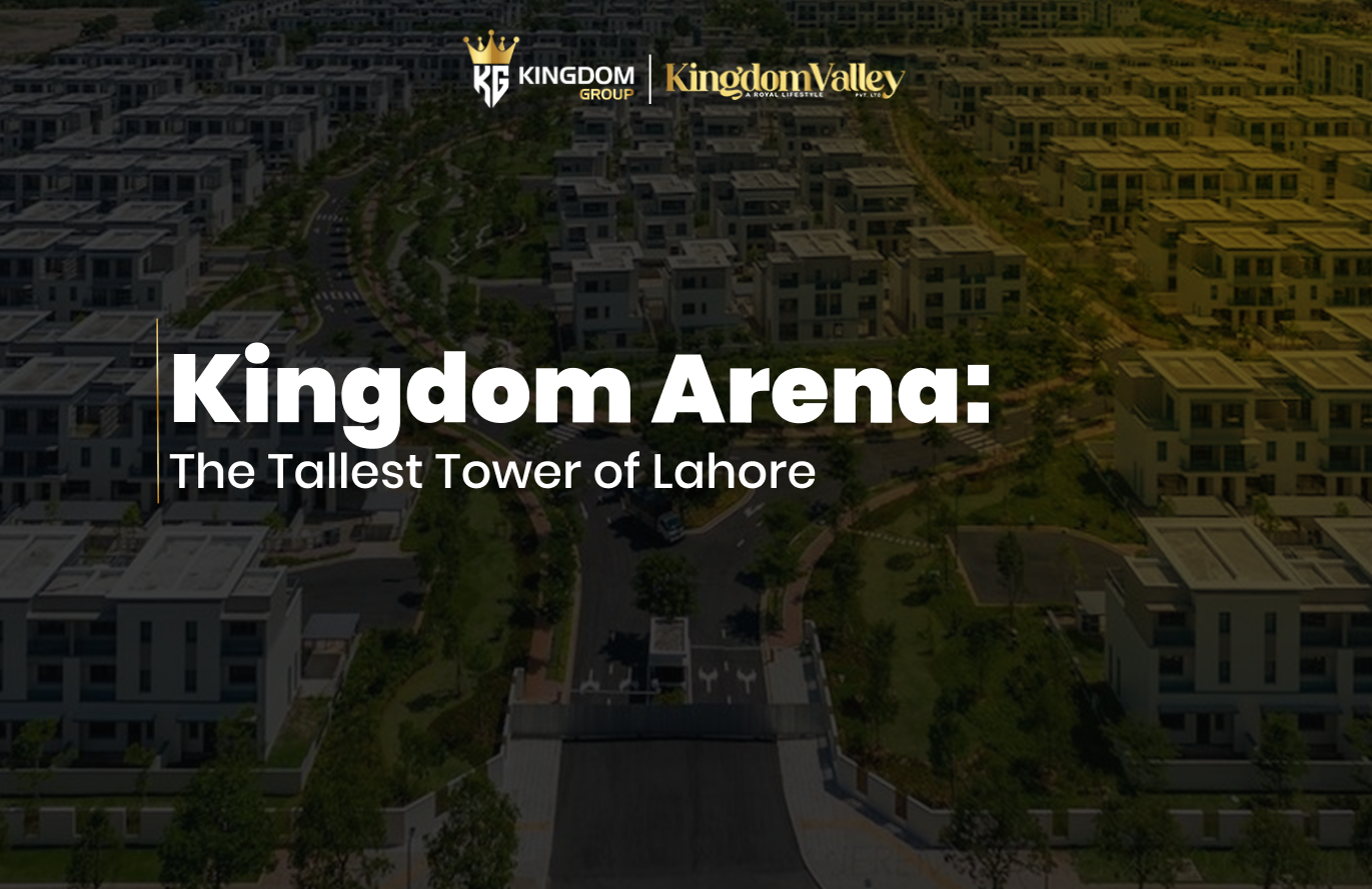 Kingdom Arena The Tallest Tower of Lahore