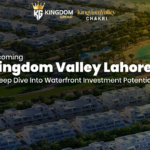 Upcoming Kingdom Valley Lahore A Deep Dive Into Waterfront Investment Potential