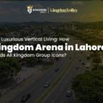 The Luxurious Vertical Living How Kingdom Arena in Lahore Leads All Kingdom Group Icons