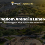 Kingdom Arena in Lahore Can It Deliver High ROI for Apartment Investors Find Out!