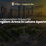 The Appreciation Drivers for Kingdom Arena in Lahore Apartments