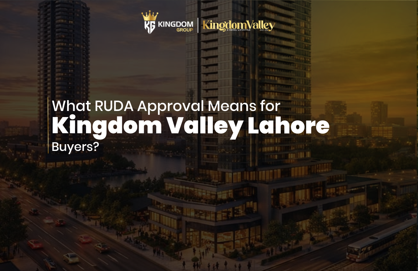 What RUDA Approval Means for Kingdom Valley Lahore Buyers
