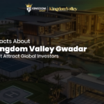 5 Facts About Kingdom Valley Gwadar That Attract Global Investors